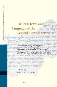 Cover image for Hebrew Texts and Language of the Second Temple Period: Proceedings of an Eighth Symposium on the Hebrew of the Dead Sea Scrolls and Ben Sira