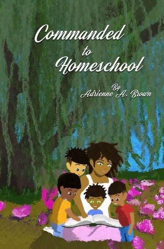 Cover image for Commanded to Homeschool: The Story of My Freedom