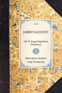 Cover image for James's Account: Of S. H. Long's Expedition (Volume 4)