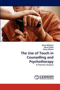 Cover image for The Use of Touch in Counselling and Psychotherapy