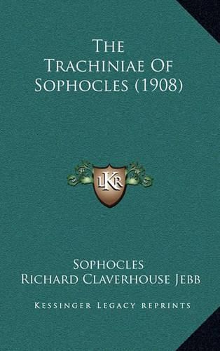 Cover image for The Trachiniae of Sophocles (1908)