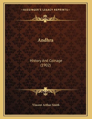 Cover image for Andhra: History and Coinage (1902)