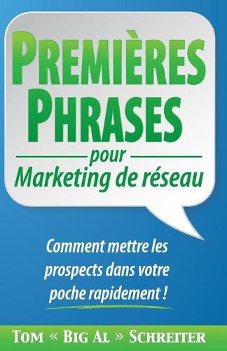 PREMIERES PHRASES pour Marketing de reseau: Comment mettre les prospects dans votre poche rapidement !