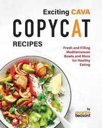 Cover image for Exciting CAVA Copycat Recipes