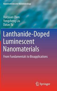 Cover image for Lanthanide-Doped Luminescent Nanomaterials: From Fundamentals to Bioapplications