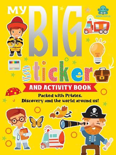 Cover image for My Big Sticker And Activity Book - Packed with pirates, discovery and the world around us!