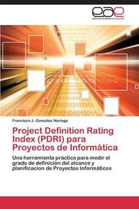 Cover image for Project Definition Rating Index (PDRI) para Proyectos de Informatica