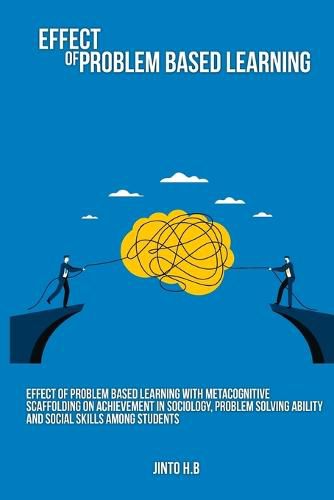 Cover image for Effect of problem based learning with metacognitive scaffolding on achievement in sociology, problem solving ability and social skills among students