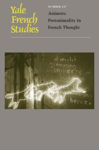 Cover image for Yale French Studies, Number 127: Animots: Postanimality in French Thought