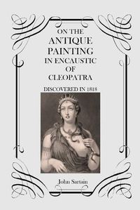 Cover image for On the Antique Painting in Encaustic of Cleopatra