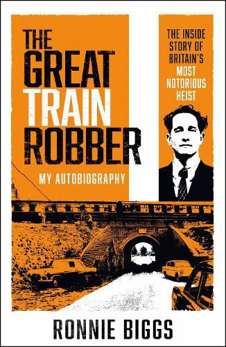 Cover image for The Great Train Robber: My Autobiography