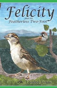 Cover image for Felicity and the Featherless Two-Foot