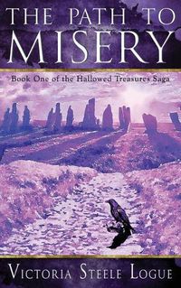 Cover image for The Path to Misery: Book One of the Hallowed Treasures Saga