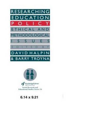 Cover image for Researching Education Policy: Ethical and Methodological Issues