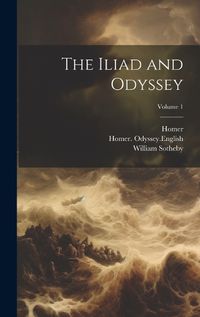 Cover image for The Iliad and Odyssey; Volume 1