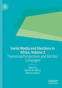 Cover image for Social Media and Elections in Africa, Volume 1: Theoretical Perspectives and Election Campaigns