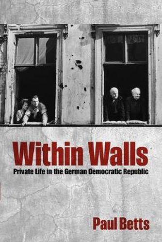 Cover image for Within Walls: Private Life in the German Democratic Republic