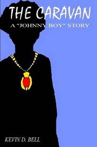 Cover image for The Caravan: A  Johnny Boy  Story