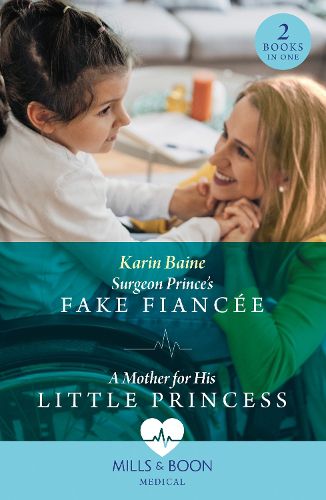 Cover image for Surgeon Prince's Fake Fiancee / A Mother For His Little Princess