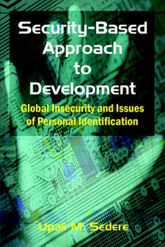 Cover image for Security-Based Approach to Development: Global Insecurity and Issues of Personal Identification