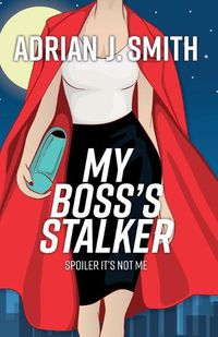 Cover image for My Boss's Stalker