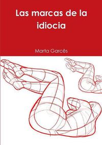 Cover image for Las Marcas De La Idiocia