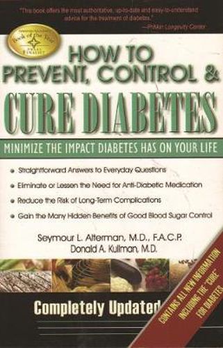 Cover image for How to Prevent, Control and Cure Diabetes: Minimize the Impact Diabetes Has on Your Life