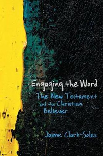 Cover image for Engaging the Word: The New Testament and the Christian Believer