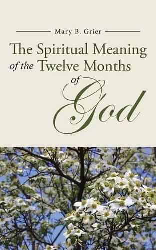 Cover image for The Spiritual Meaning of the Twelve Months of God