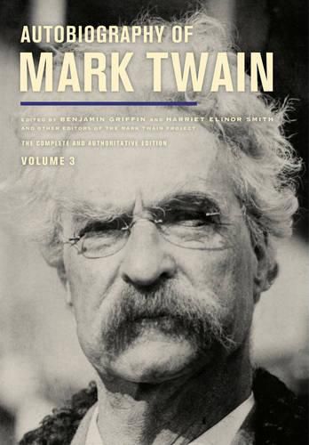 Cover image for Autobiography of Mark Twain, Volume 3: The Complete and Authoritative Edition