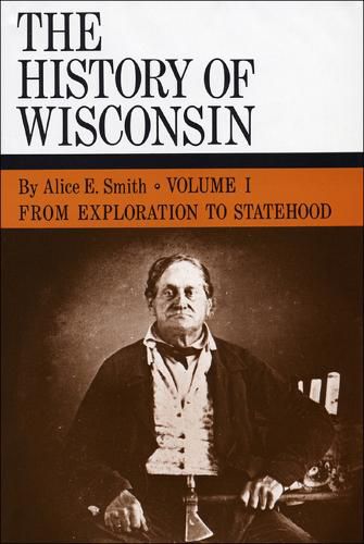 Cover image for From Exploration to Statehood, Volume 1: History of Wisconsin, Volume I