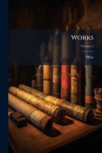 Cover image for Works: Translated from the Greek by C. D. Yonge, Volume 2