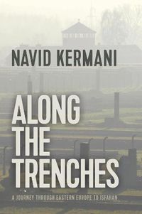 Cover image for Along the Trenches - A Journey through Eastern Europe to Isfahan