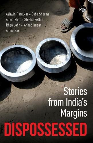 Cover image for Dispossessed: Stories from India's Margins