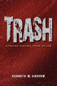 Cover image for Trash: African Cinema from Below