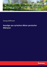 Cover image for Auszuge aus syrischen Akten persischer Martyrer