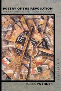 Cover image for Poetry of the Revolution: Marx, Manifestos, and the Avant-Gardes