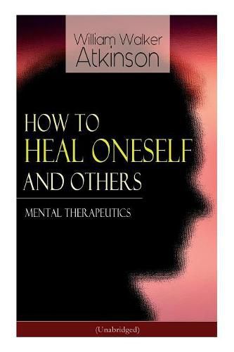 Cover image for How to Heal Oneself and Others - Mental Therapeutics (Unabridged)