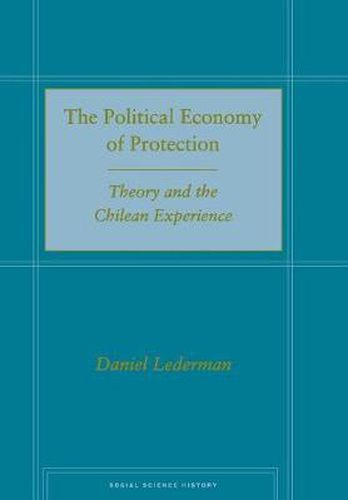Cover image for The Political Economy of Protection: Theory and the Chilean Experience