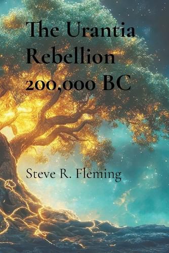 Cover image for The Urantia Rebellion 200,000 BC