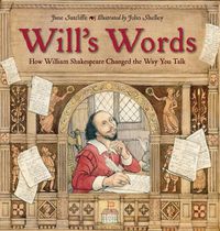 Cover image for Will's Words: How William Shakespeare Changed the Way You Talk