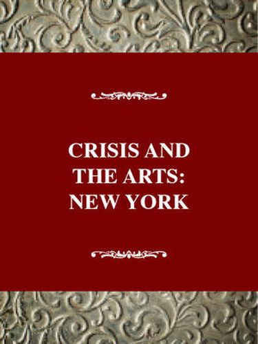 Crisis and the Arts: the History of Dada: New York