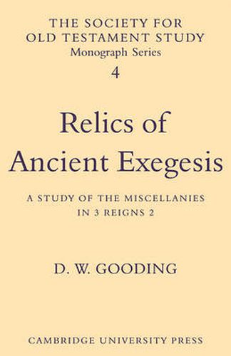 Cover image for Relics of Ancient Exegesis: A Study of the Miscellanies in 3 Reigns 2