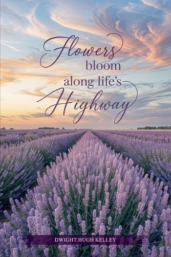 Cover image for Flowers Bloom Along Life's Highway