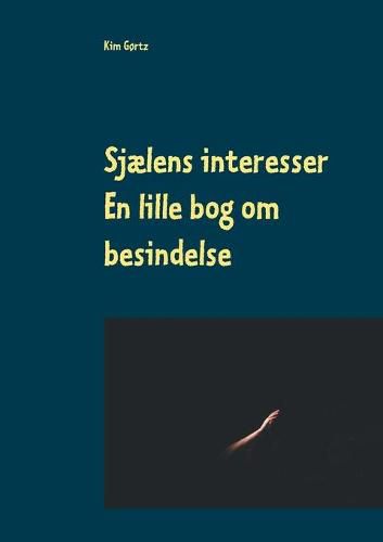 Cover image for Sjaelens interesser: En lille bog om besindelse