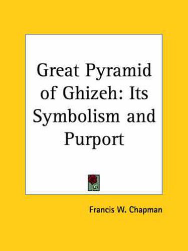 Cover image for Great Pyramid of Ghizeh: Its Symbolism & Purport (1923)