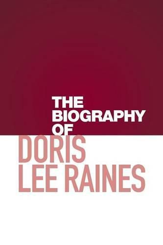 Cover image for The Biography of Doris Lee Raines