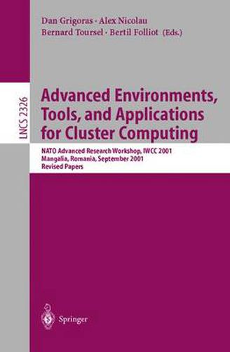 Cover image for Advanced Environments, Tools, and Applications for Cluster Computing: NATO Advanced Research Workshop, IWCC 2001, Mangalia, Romania, September 1-6, 2001. Revised Papers