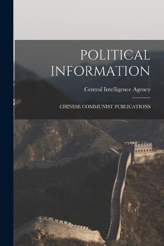 Cover image for Political Information: Chinese Communist Publications