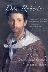 Cover image for Don Roberto, The Adventure of Being Cunninghame Graham